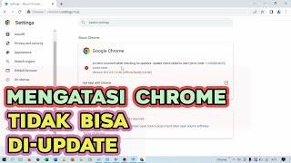 Tutorial Mengatasi Google Chrome Tidak Bisa Di update di Laptop / PC - Windows 10