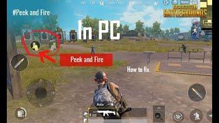 How to fix peek problem in PUBG mobile in pc on emulator (E and Q not working)