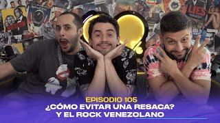 99% | ¿Cómo evitar una resaca? y el Rock venezolano (feat. Manuel Angel Redondo) - Ep. 105