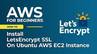 Complete Tutorial: Installing LetsEncrypt SSL on AWS EC2 Ubuntu Instance