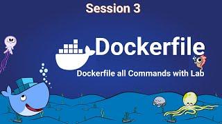 Dockerfile: A Comprehensive Guide to Dockerfile Commands || Session 3