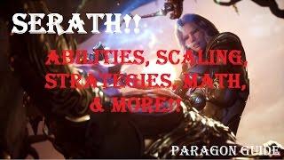 SERATH!! Abilities, Strategies, Scaling, Math & More!! | Hero Build & Guide | Paragon v36 Gameplay