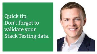 Stack Testing Tip: Validate Your Data