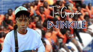 TIM GANGSTA DJINKILÉ