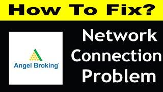 How To Fix Angel Broking App Network Connection Problem Android | Angel Broking No Internet Error