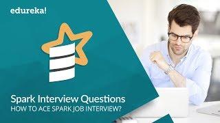 Spark Interview Questions and Answers | Apache Spark Interview Questions | Spark Tutorial | Edureka