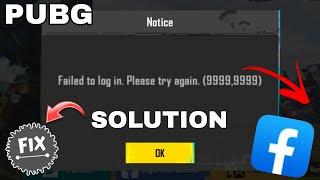 Fix Failed to login Please try again. (9999,-1) Error PUBG || Pubg Facebook Login Problem