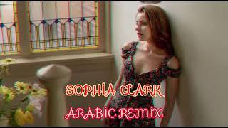 Sophia Clark - Arabic Remix (Arabic Music 2025)