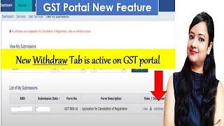 New Withdraw Tab on GST portal to reactive cancelled GST registration, How to activate cancelled GST