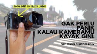 Beli Kamera Tapi Jarang Dipakai Karena Takut Rusak? POV Street Photography