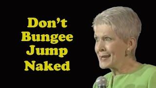 JEANNE ROBERTSON  VIDEO!   Don't Bungee Jump Naked!