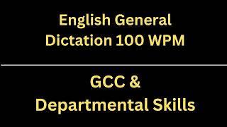 GCC English General Dictation 100 WPM || English General || #gccdictations #gcc