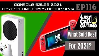 Console Sales & Best Selling Games 2021 - LastCallGaming A Video Game Podcast Ep116