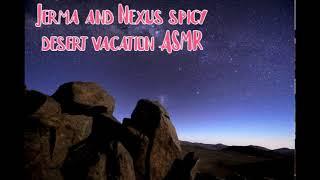 Nexus and Jerma spicy desert vacation ASMR