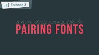 How to Select and Pair Fonts in your Design - Design Tips