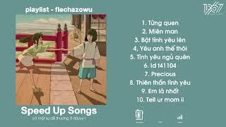 Nhạc Speed Up Chill hot TikTok ~ Từng quen, miên man,... | Flechazowu