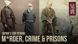 M*RDER, CRIME & PRISONS in Edo Period Japan