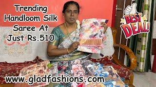 Unique Design handloom Silk Sarees Only 510 ரூபாய் மட்டுமே #gladfashions