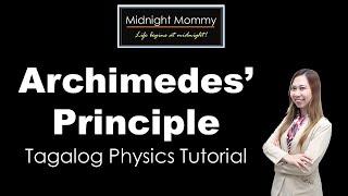 Archimedes' Principle (Tagalog Physics Tutorial)