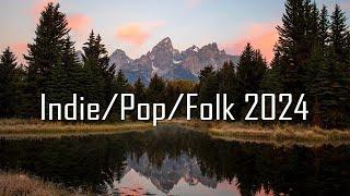 Best Indie/Pop/Folk 2024 - Playlist make a good mood for relaxing day