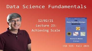 CSE 519 --- Lecture 23: Achieving Scale (Fall 2021)