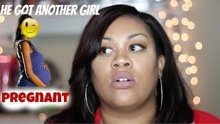 Story Time..My boyfriend got another girl pregnant!!