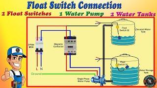 How to Connect 2 Float Switches to Water Pump / Float Switch Connection Explain with Circuit Diagram