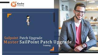 SailPoint Patch Upgrade Simplified: Learn What Matters