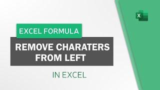 How to Remove Characters from Left in Excel