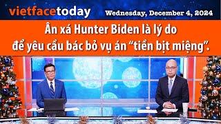 Vietface Today | Ân xá Hunter Biden là lý do để yêu cầu bác bỏ vụ án “tiền bịt miệng”. |12/04/24