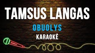 Obuolys - Tamsus Langas (Karaoke)