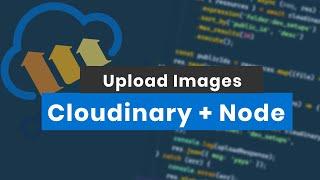 Cloudinary Image Upload with Nodejs and React