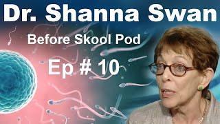 Dr. Shanna Swan - The Shocking Decline of Sperm Count & Fertility | BSP# 10