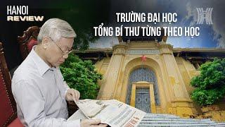 Đại học Tổng hợp Hà Nội – Ngôi trường Tổng Bí thư từng theo học | Hanoi Review