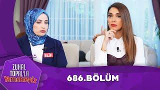 Zuhal Topal'la Yemekteyiz 686. Bölüm @Yemekteyiz