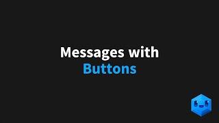 Message with Buttons — In a Nutshell