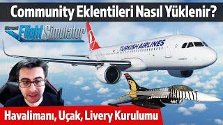 Microsoft Flight Simulator Community Eklentileri Nasıl Yüklenir? Yeni başlayanlar için dev rehber!