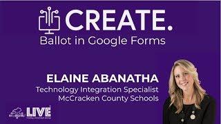 CREATE: A Ballot Using Google Forms