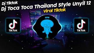 DJ TOCA TOCA THAILAND STYLE PARGOY UNYIL 12 REMIX VIRAL TIK TOK TERBARU 2023!! SOUND Danzz?️