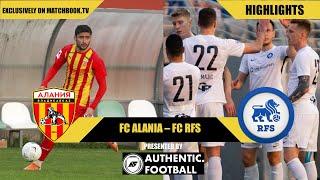 FC Alania – FC RFS | HIGHLIGHTS