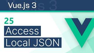 #25 - Access Local JSON - Vue 3 (Options API) Tutorial