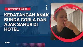  Live 03/4: Kedatangan Anak Bunda Corla Dan Ajak Sahur di Hotel