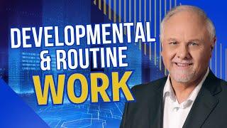 Developmental & Routine Work