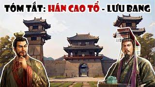 Hán Cao Tổ - Lưu Bang | Tóm tắt lịch sử Trung Quốc