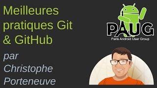 Meilleures pratiques Git & GitHub par Christophe Porteneuve