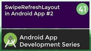 Android Application Development Tutorial for Beginners - #41 | 2017 | Using Swipe Refresh Layout #2