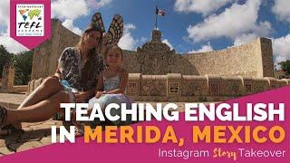 Day in the Life Teaching English in Merida, Mexico with Chrystal Smith