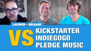 Kickstarter vs Indiegogo vs Pledge Music