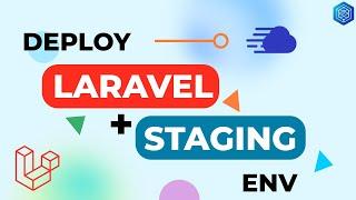 Deploy Laravel App To Production & Set Up Staging Environment