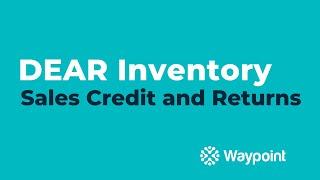 DEAR Inventory - Sales Credit and Returns - [Waypoint]